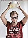 How baking works - by James Morton